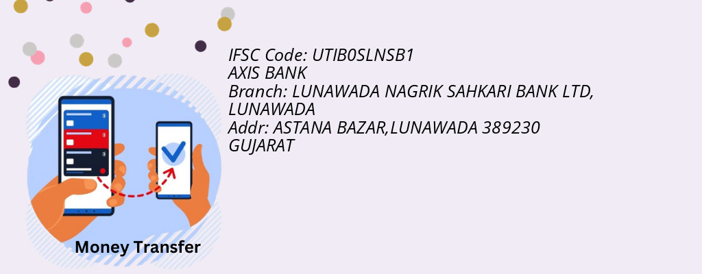 Find AXIS BANK IFSC Code LUNAWADA - LUNAWADA NAGRIK SAHKARI BANK LTD Branch