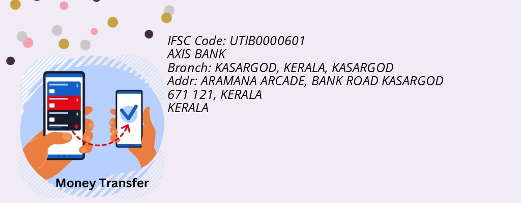 Find AXIS BANK IFSC Code KASARGOD - KASARGOD, KERALA Branch Find AXIS BANK IFSC Code KASARGOD - KASARGOD, KERALA Branch