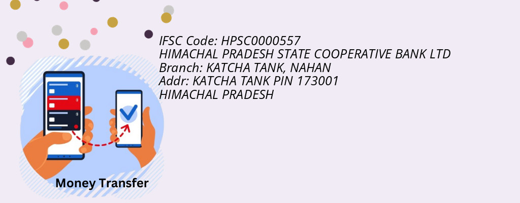 Find HIMACHAL PRADESH STATE COOPERATIVE BANK IFSC Code NAHAN - KATCHA TANK Branch Find HIMACHAL PRADESH STATE COOPERATIVE BANK IFSC Code NAHAN - KATCHA TANK Branch