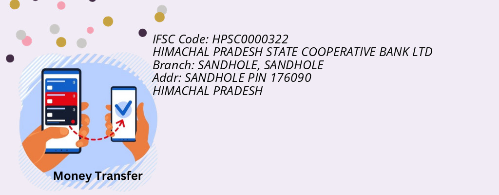 Find HIMACHAL PRADESH STATE COOPERATIVE BANK IFSC Code SANDHOLE - SANDHOLE Branch Find HIMACHAL PRADESH STATE COOPERATIVE BANK IFSC Code SANDHOLE - SANDHOLE Branch