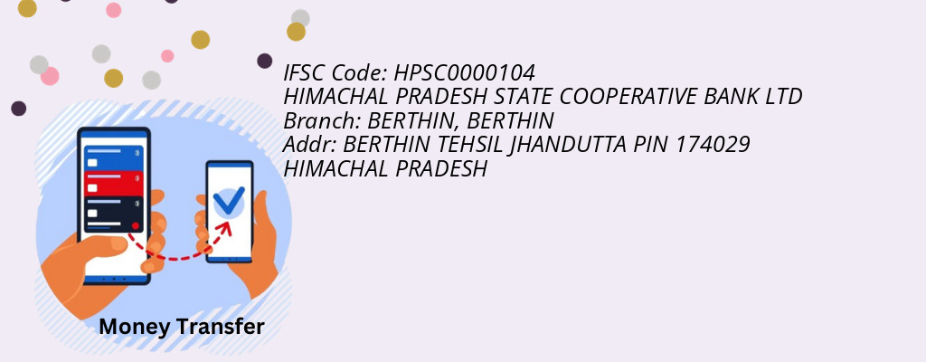 Find HIMACHAL PRADESH STATE COOPERATIVE BANK IFSC Code BERTHIN - BERTHIN Branch Find HIMACHAL PRADESH STATE COOPERATIVE BANK IFSC Code BERTHIN - BERTHIN Branch
