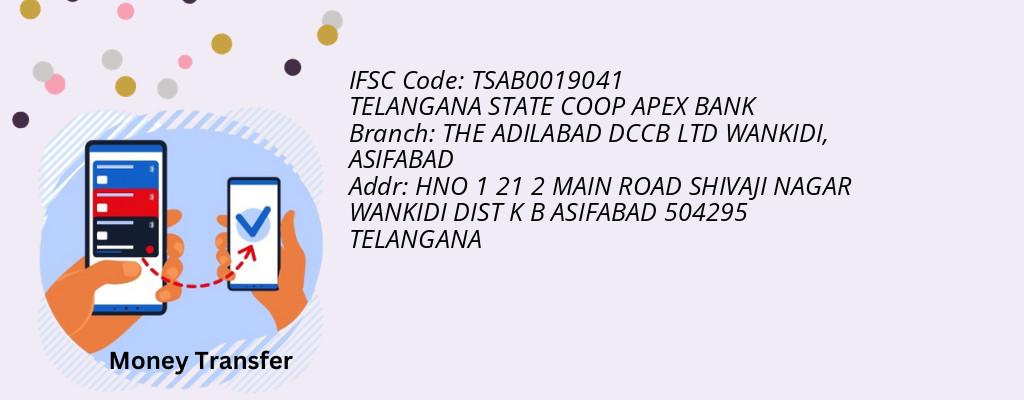 Find TELANGANA STATE COOP APEX BANK IFSC Code ASIFABAD - THE ADILABAD DCCB LTD WANKIDI Branch