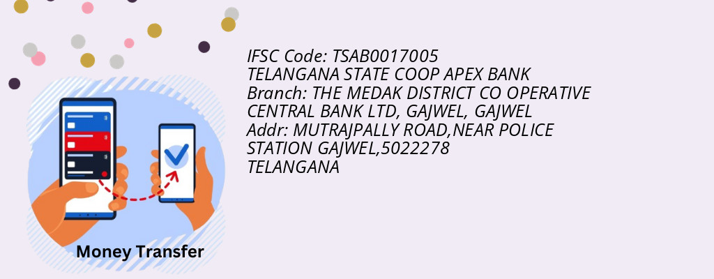 Find TELANGANA STATE COOP APEX BANK IFSC Code GAJWEL - THE MEDAK DISTRICT CO OPERATIVE CENTRAL BANK LTD, GAJWEL Branch Find TELANGANA STATE COOP APEX BANK IFSC Code GAJWEL - THE MEDAK DISTRICT CO OPERATIVE CENTRAL BANK LTD, GAJWEL Branch