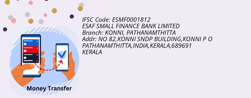 Find ESAF SMALL FINANCE BANK IFSC Code PATHANAMTHITTA - KONNI Branch Find ESAF SMALL FINANCE BANK IFSC Code PATHANAMTHITTA - KONNI Branch