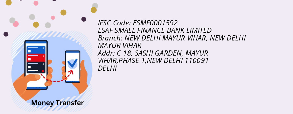 Find ESAF SMALL FINANCE BANK IFSC Code NEW DELHI MAYUR VIHAR - NEW DELHI MAYUR VIHAR Branch Find ESAF SMALL FINANCE BANK IFSC Code NEW DELHI MAYUR VIHAR - NEW DELHI MAYUR VIHAR Branch