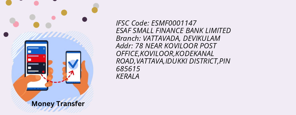 Find ESAF SMALL FINANCE BANK IFSC Code DEVIKULAM - VATTAVADA Branch Find ESAF SMALL FINANCE BANK IFSC Code DEVIKULAM - VATTAVADA Branch