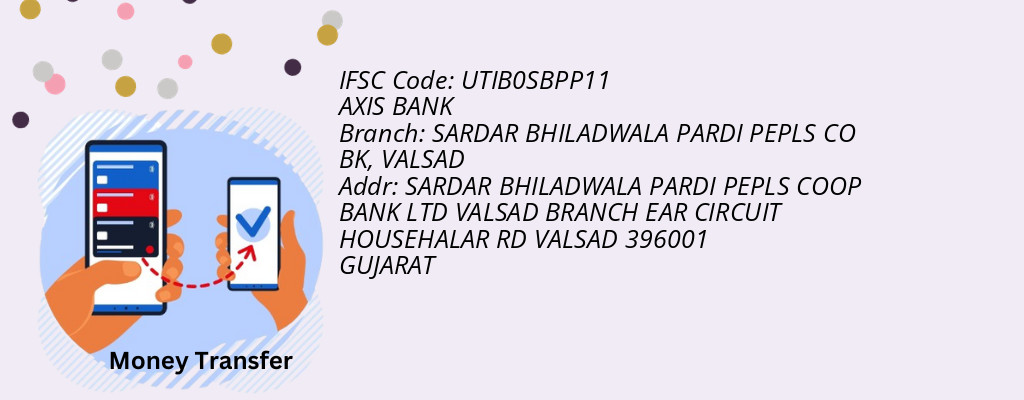 Find AXIS BANK IFSC Code VALSAD - SARDAR BHILADWALA PARDI PEPLS CO BK Branch