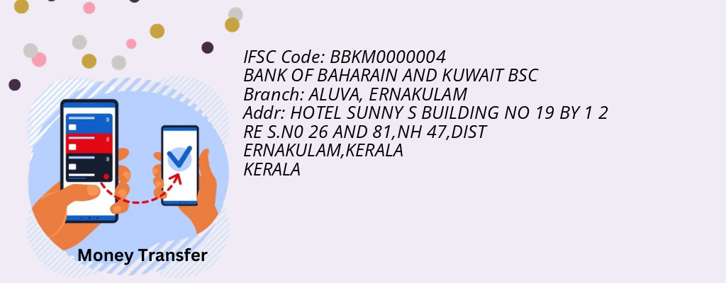 Find BANK OF BAHARAIN AND KUWAIT BSC IFSC Code ERNAKULAM - ALUVA Branch Find BANK OF BAHARAIN AND KUWAIT BSC IFSC Code ERNAKULAM - ALUVA Branch