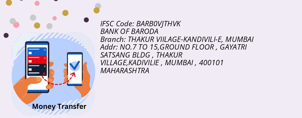 Find BANK OF BARODA IFSC Code MUMBAI - THAKUR VIILAGE-KANDIVILI-E Branch Find BANK OF BARODA IFSC Code MUMBAI - THAKUR VIILAGE-KANDIVILI-E Branch