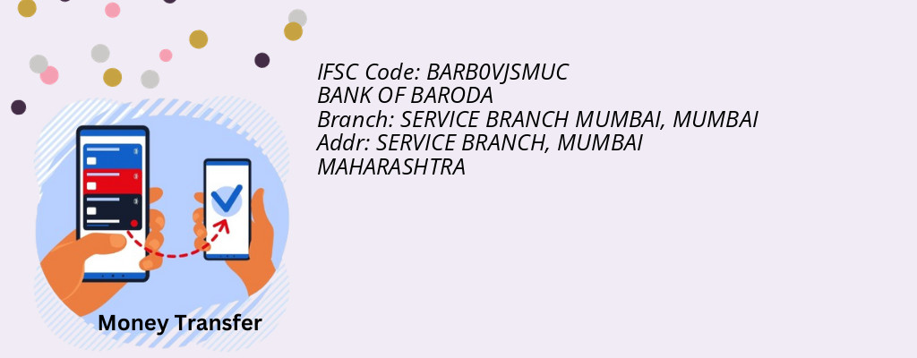 Find BANK OF BARODA IFSC Code MUMBAI - SERVICE BRANCH MUMBAI Branch Find BANK OF BARODA IFSC Code MUMBAI - SERVICE BRANCH MUMBAI Branch
