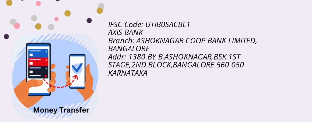 Find AXIS BANK IFSC Code BANGALORE - ASHOKNAGAR COOP BANK LIMITED Branch Find AXIS BANK IFSC Code BANGALORE - ASHOKNAGAR COOP BANK LIMITED Branch