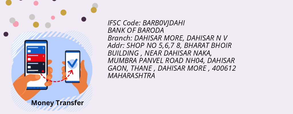 Find BANK OF BARODA IFSC Code DAHISAR N V - DAHISAR MORE Branch Find BANK OF BARODA IFSC Code DAHISAR N V - DAHISAR MORE Branch
