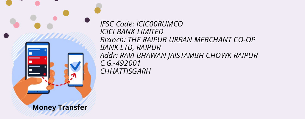 Find ICICI BANK IFSC Code RAIPUR - THE RAIPUR URBAN MERCHANT CO-OP BANK LTD Branch
