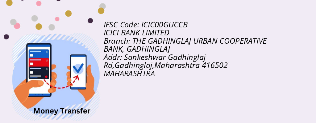 Find ICICI BANK IFSC Code GADHINGLAJ - THE GADHINGLAJ URBAN COOPERATIVE BANK Branch Find ICICI BANK IFSC Code GADHINGLAJ - THE GADHINGLAJ URBAN COOPERATIVE BANK Branch