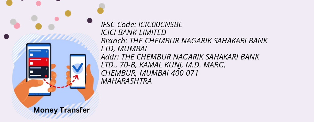 Find ICICI BANK IFSC Code MUMBAI - THE CHEMBUR NAGARIK SAHAKARI BANK LTD Branch