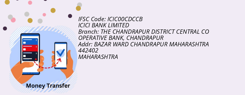 Find ICICI BANK IFSC Code CHANDRAPUR - THE CHANDRAPUR DISTRICT CENTRAL CO OPERATIVE BANK Branch