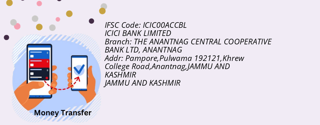 Find ICICI BANK IFSC Code ANANTNAG - THE ANANTNAG CENTRAL COOPERATIVE BANK LTD Branch
