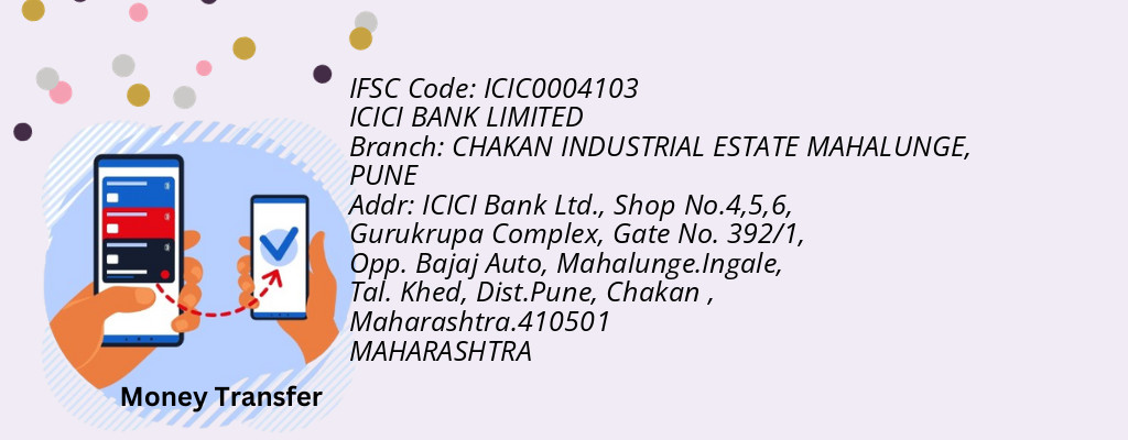 Find ICICI BANK IFSC Code PUNE - CHAKAN INDUSTRIAL ESTATE MAHALUNGE Branch
