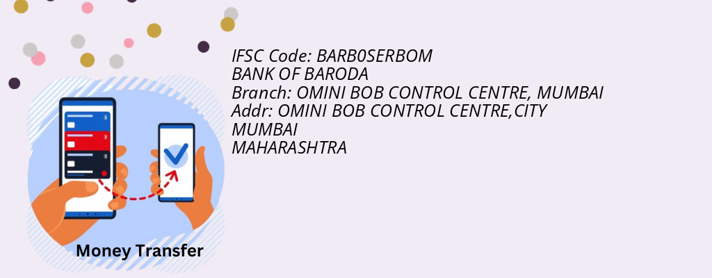 Find BANK OF BARODA IFSC Code MUMBAI - OMINI BOB CONTROL CENTRE Branch Find BANK OF BARODA IFSC Code MUMBAI - OMINI BOB CONTROL CENTRE Branch