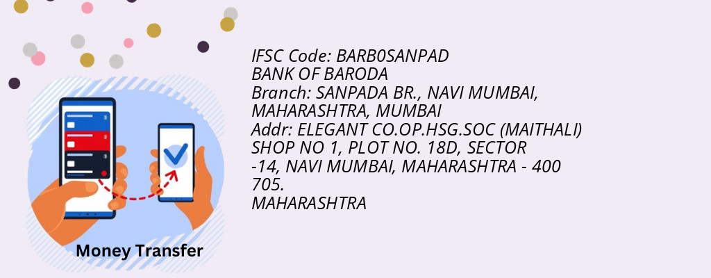 Find BANK OF BARODA IFSC Code MUMBAI - SANPADA BR., NAVI MUMBAI, MAHARASHTRA Branch Find BANK OF BARODA IFSC Code MUMBAI - SANPADA BR., NAVI MUMBAI, MAHARASHTRA Branch