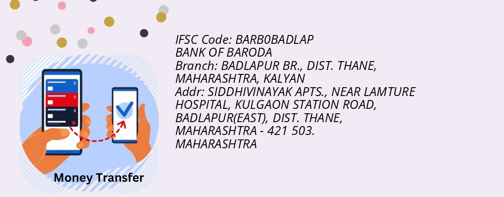 Find BANK OF BARODA IFSC Code KALYAN - BADLAPUR BR., DIST. THANE, MAHARASHTRA Branch Find BANK OF BARODA IFSC Code KALYAN - BADLAPUR BR., DIST. THANE, MAHARASHTRA Branch