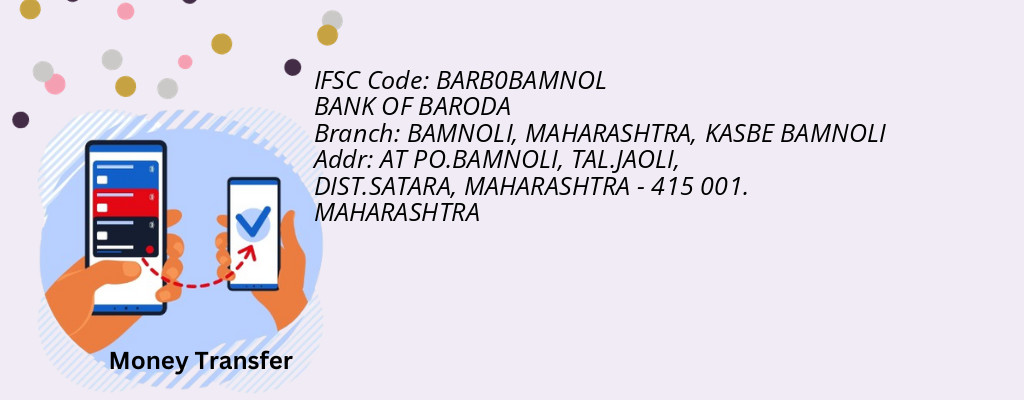 Find BANK OF BARODA IFSC Code KASBE BAMNOLI - BAMNOLI, MAHARASHTRA Branch Find BANK OF BARODA IFSC Code KASBE BAMNOLI - BAMNOLI, MAHARASHTRA Branch